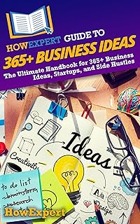 HowExpert Guide to 365+ Business Ideas: The Ultima